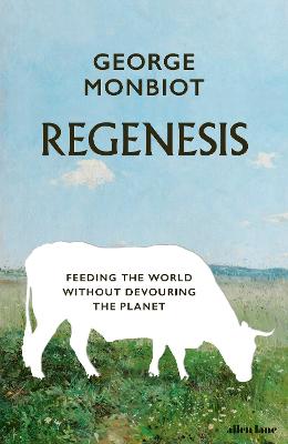 Regenesis: Feeding the World without Devouring the Planet