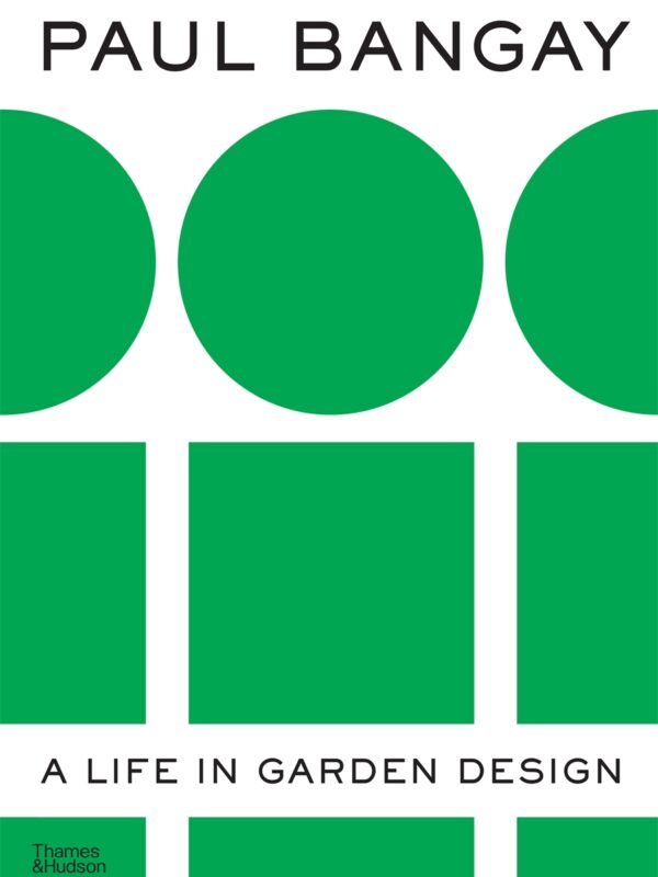 Paul Bangay: A Life in Garden Design