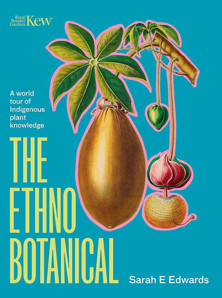 The Ethnobotanical: A world tour of Indigenous plant knowledge